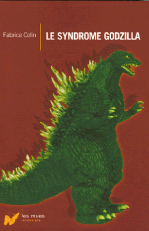 Le syndrôme Godzilla