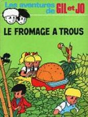 Le fromage à trous - Gil et Jo, tome 9