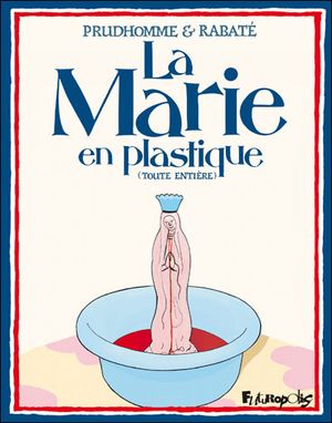 La Marie en plastique - Intégrale