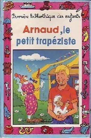 Arnaud, le petit trapéziste