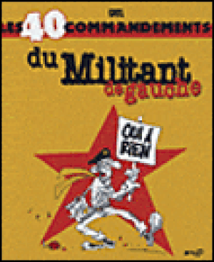 Les 40 commandements du militant de gauche