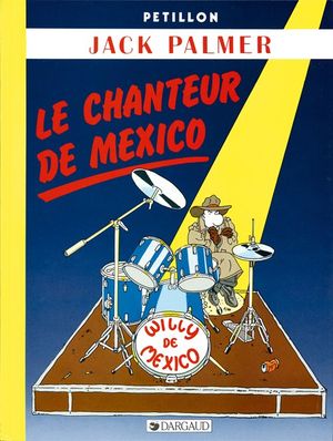 Le Chanteur de Mexico - Jack Palmer, tome 5