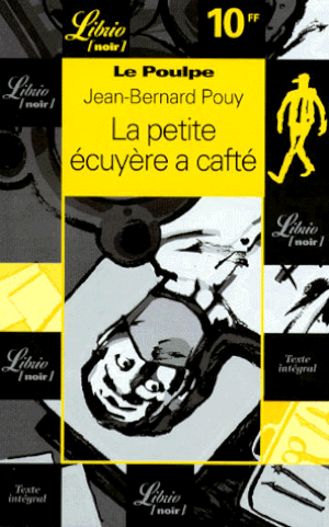 La petite écuyère a cafté - Le Poulpe, tome 1