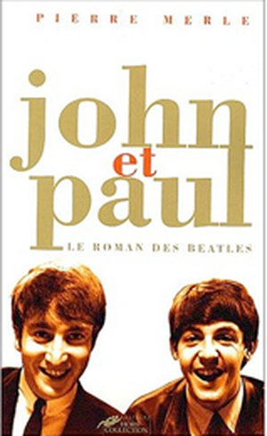 John et Paul, le roman des Beatles