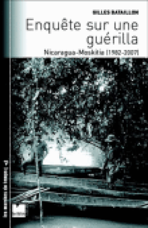 Enquête sur une guérilla, Nicaragua 1982-2007