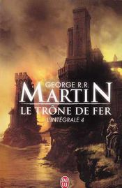Couverture Le Trône de fer : L'Intégrale, tome 4 Couverture Le Trône de fer : L'Intégrale, tome 4