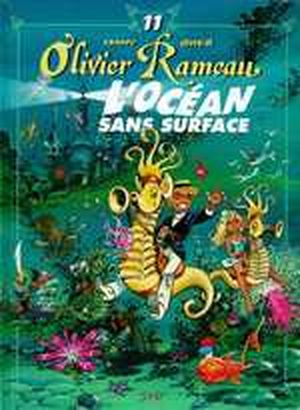 L'océan sans surface - La Merveilleuse Odyssée d'Olivier Rameau et de Colombe Tiredaile, tome 11