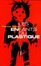 Les enfants du plastique