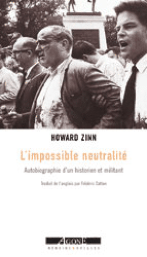 L'Impossible neutralité : Autobiographie d'un historien et militant