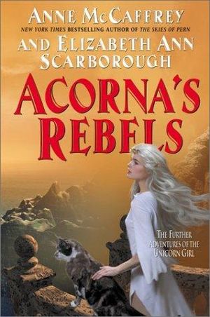 Acorna's Rebels - Acorna, tome 6