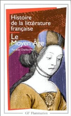 La Moyen Âge - Histoire de la littérature française, tome 1