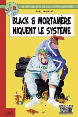Black et Mortamère niquent le système