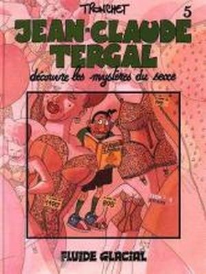 Jean-Claude Tergal découvre les mystères du sexe - Jean-Claude Tergal, tome 5