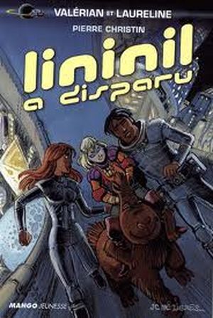 Lininil a disparu - Valérian et Laureline, tome 1