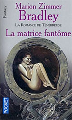 La Matrice fantôme - La Romance de Ténébreuse, tome 19