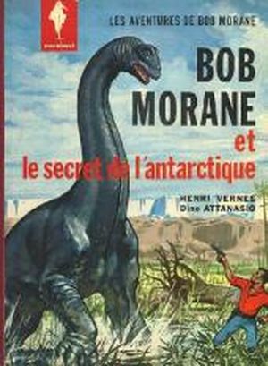 Le Secret de l'Antarctique - Bob Morane, tome 2
