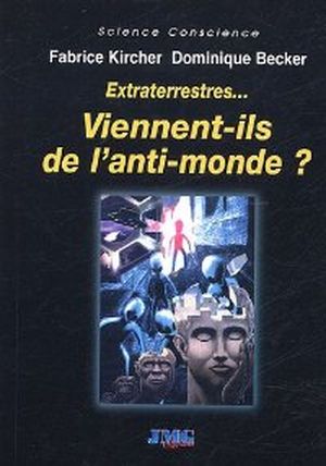 Extraterrestres... : Viennent-ils de l'anti-monde?