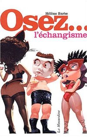 Osez... L'échangisme