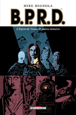 L'Esprit de Venise et autres histoires - B.P.R.D., tome 2