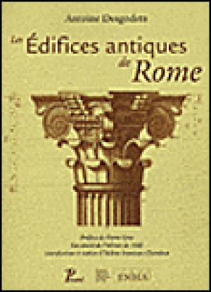 Les édifices antiques de Rome, dessinés et mesurés exactement