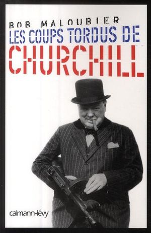 Les coups tordus de Winston Churchill