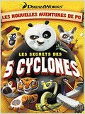 Kung Fu Panda : Les Secrets des 5 cyclones