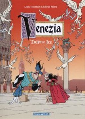 Triple jeu - Venezia, tome 1