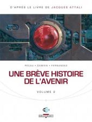 Une brève histoire de l'avenir : Volume 2