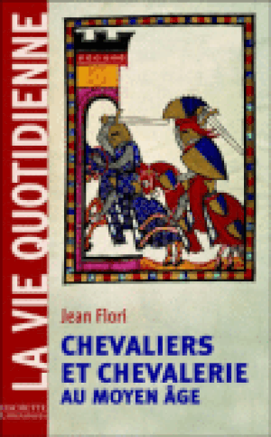 Chevaliers et chevalerie au Moyen-Age