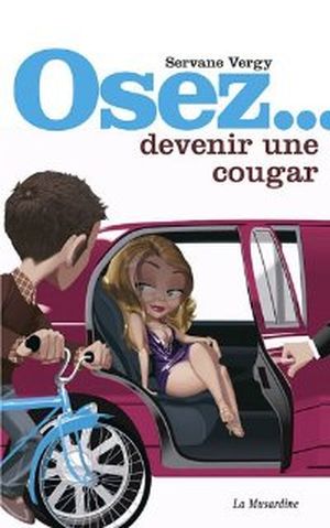 Osez... Devenir une cougar