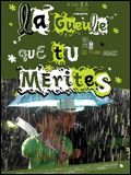 Affiche La gueule que tu mérites Affiche La gueule que tu mérites