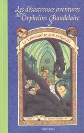 Couverture Le Laboratoire des serpents - Les Désastreuses Aventures des orphelins Baudelaire, tome 2 Couverture Le Laboratoire des serpents - Les Désastreuses Aventures des orphelins Baudelaire, tome 2