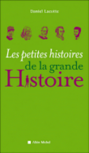 Les petites histoires de la grande histoire