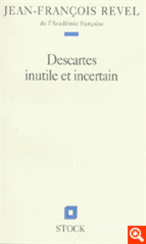 Descartes inutile et incertain