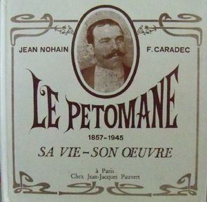 Le Pétomane, 1857-1945, sa vie, son œuvre