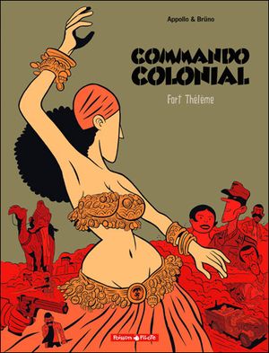 Fort Thélème - Commando Colonial, Tome 3