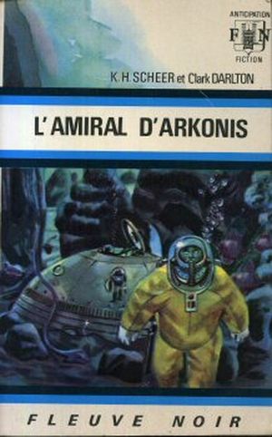 L'Amiral d'Arkonis - Perry Rhodan, tome 22