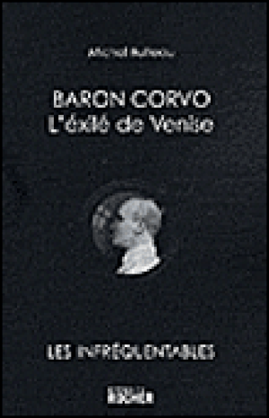 Baron Corvo : l'exilé de Venise