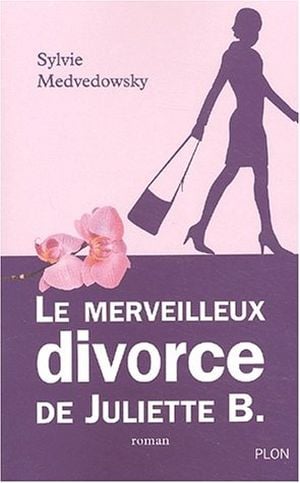 Le merveilleux divorce de Juliette B.