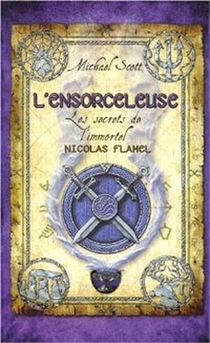 L'Ensorceleuse - Les secrets de l'immortel Nicolas Flamel, tome 3