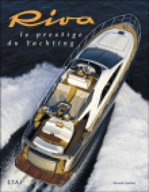 Riva le prestige du yachting