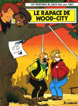 Le Rapace de Wood City - Chick Bill, tome 53
