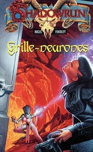 Grille-neurones - Shadowrun, tome 4