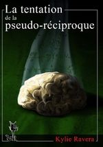 Couverture La Tentation de la Pseudo-Réciproque Couverture La Tentation de la Pseudo-Réciproque