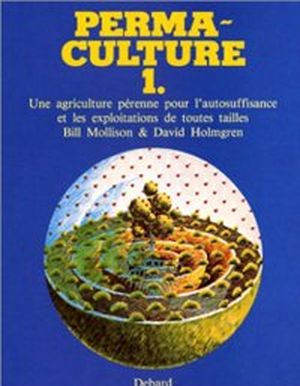 Perma-culture, tome 1
