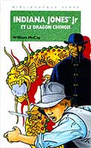 Indiana Jones Jr et le Dragon chinois - Indiana Jones Jr, tome 12
