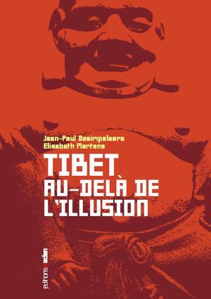 Tibet : Au-delà de l'illusion