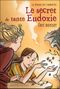 Le secret de tante Eudoxie - La trilogie des Charmettes, Tome 1