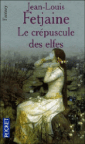 Couverture Le Crépuscule des Elfes - La trilogie des elfes, tome 1 Couverture Le Crépuscule des Elfes - La trilogie des elfes, tome 1