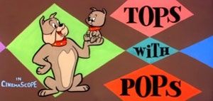 Tom and Jerry - Tops With Pops